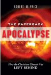 The Paperback Apocalypse by Robert M. Price