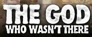 Go to The God Who Wasn't There home page