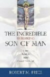 The Incredible Shrinking Son of Man by Robert M. Price