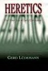 Heretics: The Other Side of Early Christianity