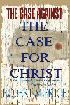 The Case Against the Case for Christ